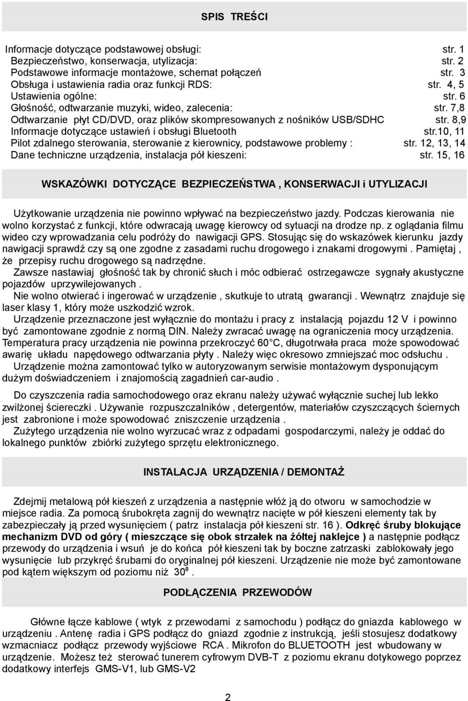 zdalnego sterowania, sterowanie z kierownicy, podstawowe problemy : Dane techniczne urządzenia, instalacja pół kieszeni: str. 1 str. 2 str. 3 str. 4, 5 str. 6 str. 7,8 str. 8,9 str.10, 11 str.