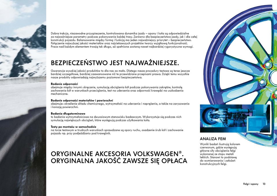 Połączenie najwyższej jakości materiałów oraz najciekawszych projektów tworzy wyjątkową funkcjonalność.