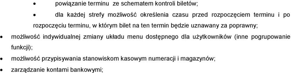 poprawny; możliwość indywidualnej zmiany układu menu dostępnego dla użytkowników (inne pogrupowanie