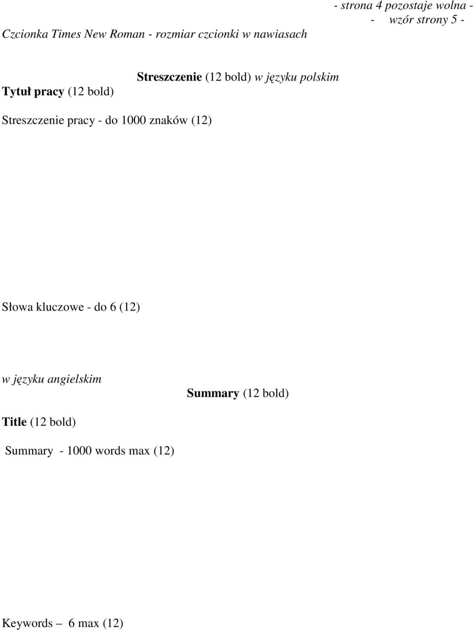 Streszczenie pracy - do 1000 znaków (12) Słowa kluczowe - do 6 (12) w języku