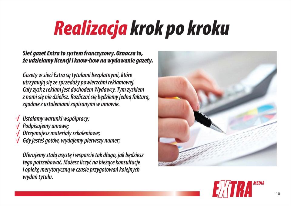 Tym zyskiem z nami się nie dzielisz. Rozliczać się będziemy jedną fakturą, zgodnie z ustaleniami zapisanymi w umowie.