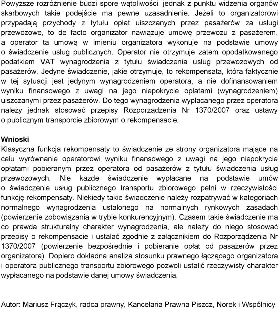 imieniu organizatora wykonuje na podstawie umowy o świadczenie usług publicznych.