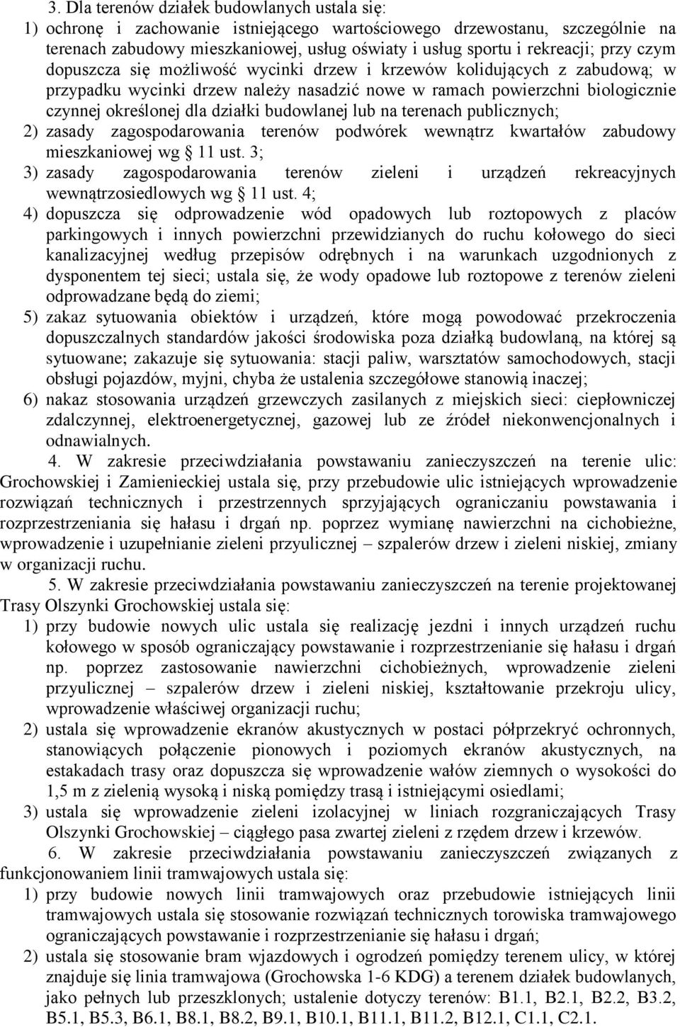 działki budowlanej lub na terenach publicznych; 2) zasady zagospodarowania terenów podwórek wewnątrz kwartałów zabudowy mieszkaniowej wg 11 ust.