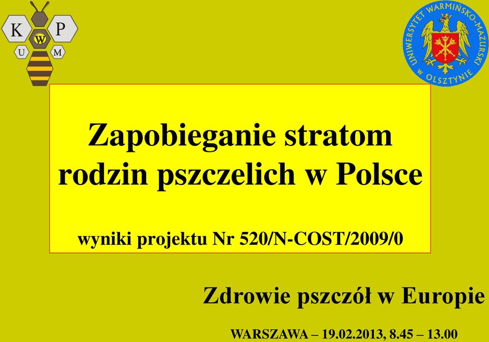 Nr 520/N-COST/2009/0 Zdrowie pszczół