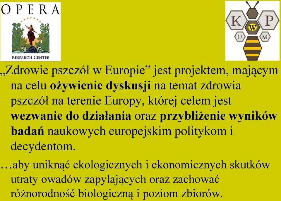 wyników badań naukowych europejskim politykom i decydentom.