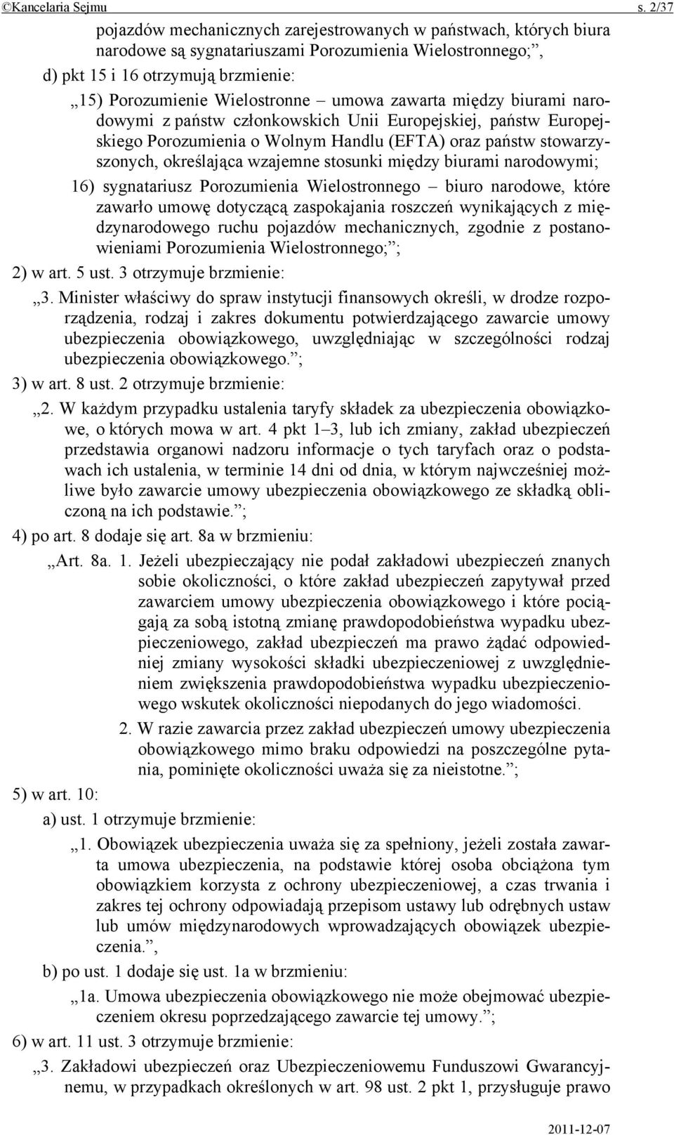 umowa zawarta między biurami narodowymi z państw członkowskich Unii Europejskiej, państw Europejskiego Porozumienia o Wolnym Handlu (EFTA) oraz państw stowarzyszonych, określająca wzajemne stosunki