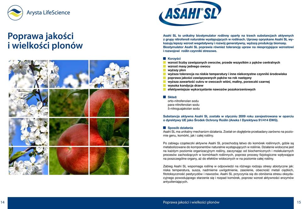 Biostymulator Asahi SL poprawia również tolerancję upraw na niesprzyjające wzrostowi i rozwojowi roślin czynniki stresowe.