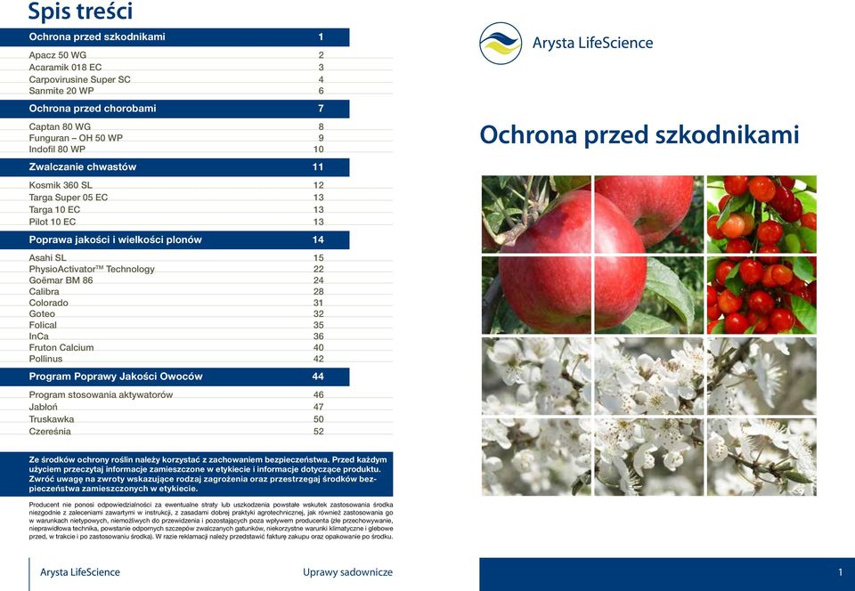 Goteo 32 Folical 35 In 36 Fruton lcium 40 Pollinus 42 Program Poprawy Jakości Owoców 44 Program stosowania aktywatorów 46 Jabłoń 47 Truskawka 50 Czereśnia 52 Ochrona przed szkodnikami Ze środków