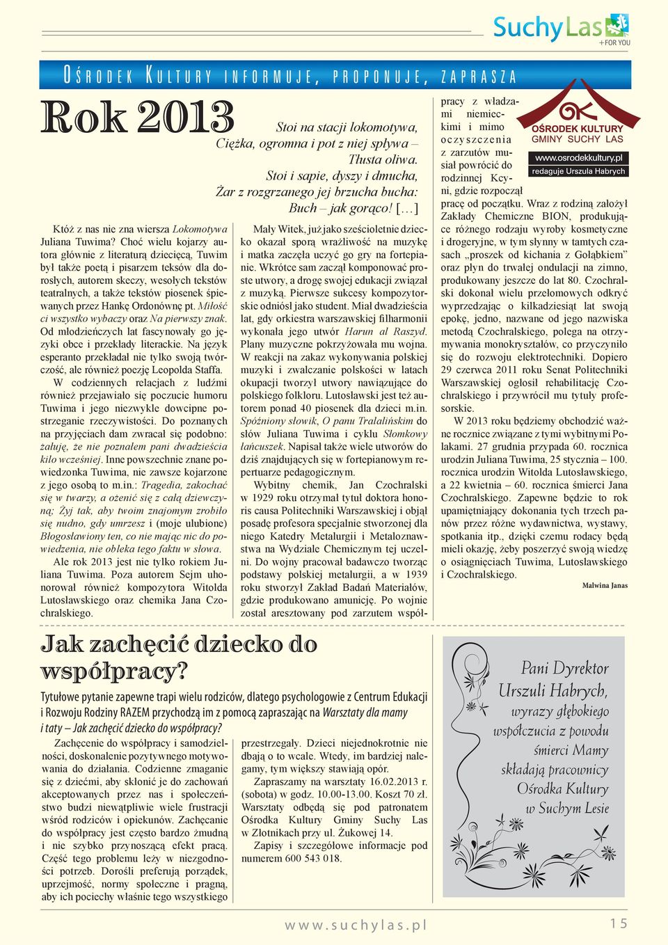 Z przyjemnoci informujemy, e konkurs na najoryginalniejszy stroik witeczny dla osb starszych i samotnych zosta rozstrzygnity. Najoryginalniejszy stroik witeczny Strona 20040874760
