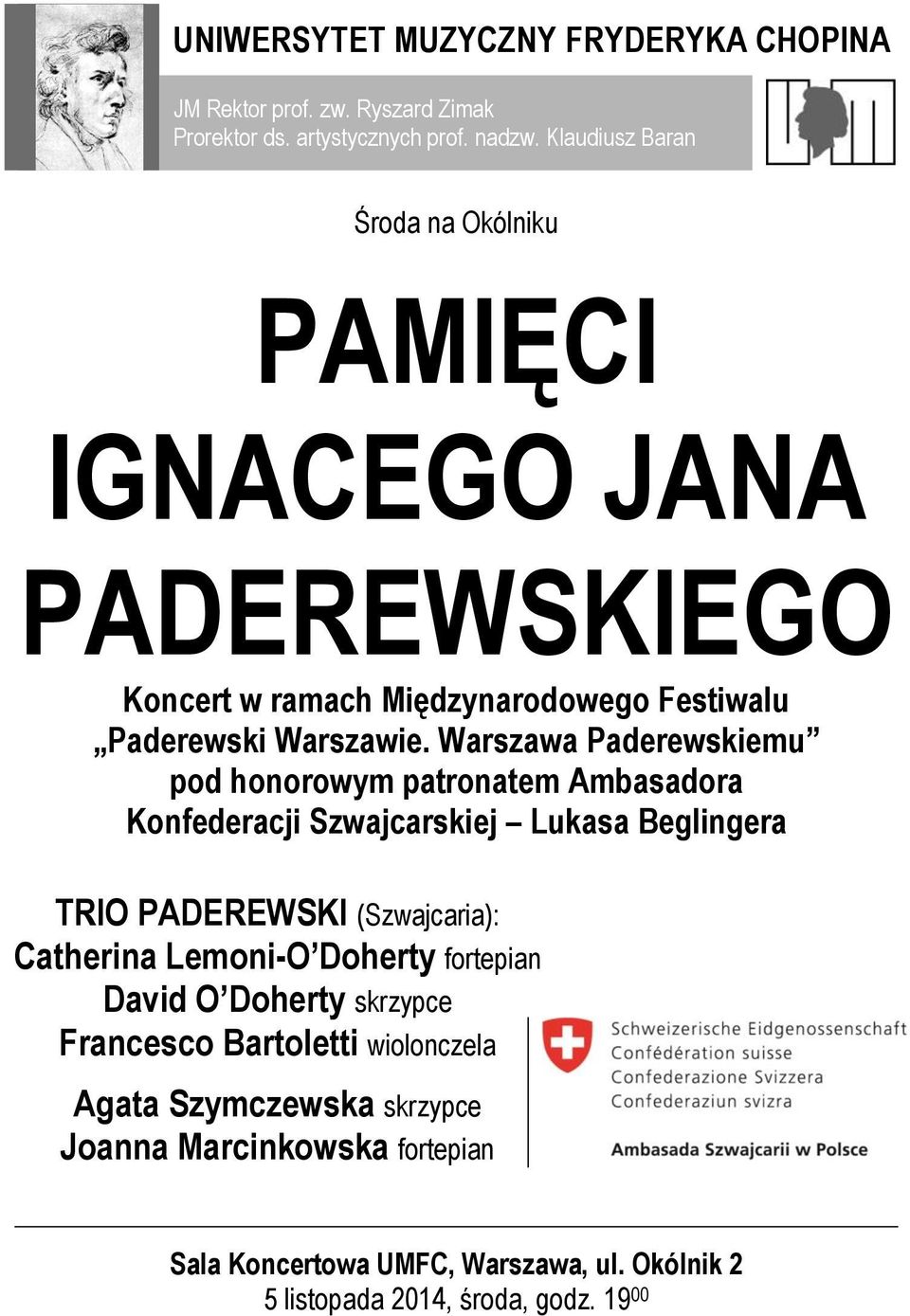 Warszawa Paderewskiemu pod honorowym patronatem Ambasadora Konfederacji Szwajcarskiej Lukasa Beglingera TRIO PADEREWSKI (Szwajcaria): Catherina Lemoni-O