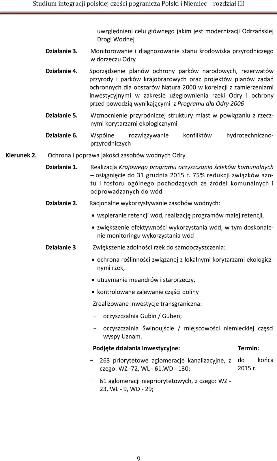 narodowych, rezerwatów przyrody i parków krajobrazowych oraz projektów planów zadań ochronnych dla obszarów Natura 2000 w korelacji z zamierzeniami inwestycyjnymi w zakresie użeglownienia rzeki Odry