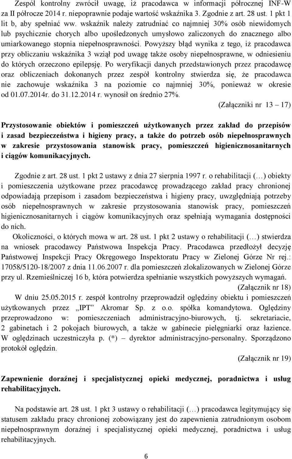 Powyższy błąd wynika z tego, iż pracodawca przy obliczaniu wskaźnika 3 wziął pod uwagę także osoby niepełnosprawne, w odniesieniu do których orzeczono epilepsję.