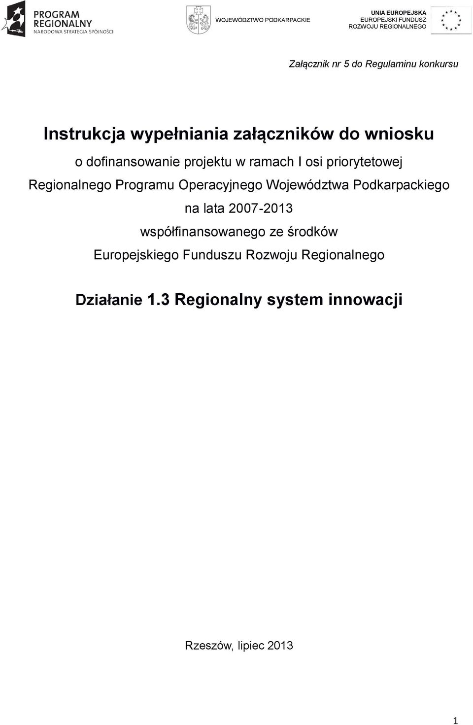 Regionalnego Programu Operacyjnego Województwa Podkarpackiego na lata 2007-2013 współfinansowanego ze środków