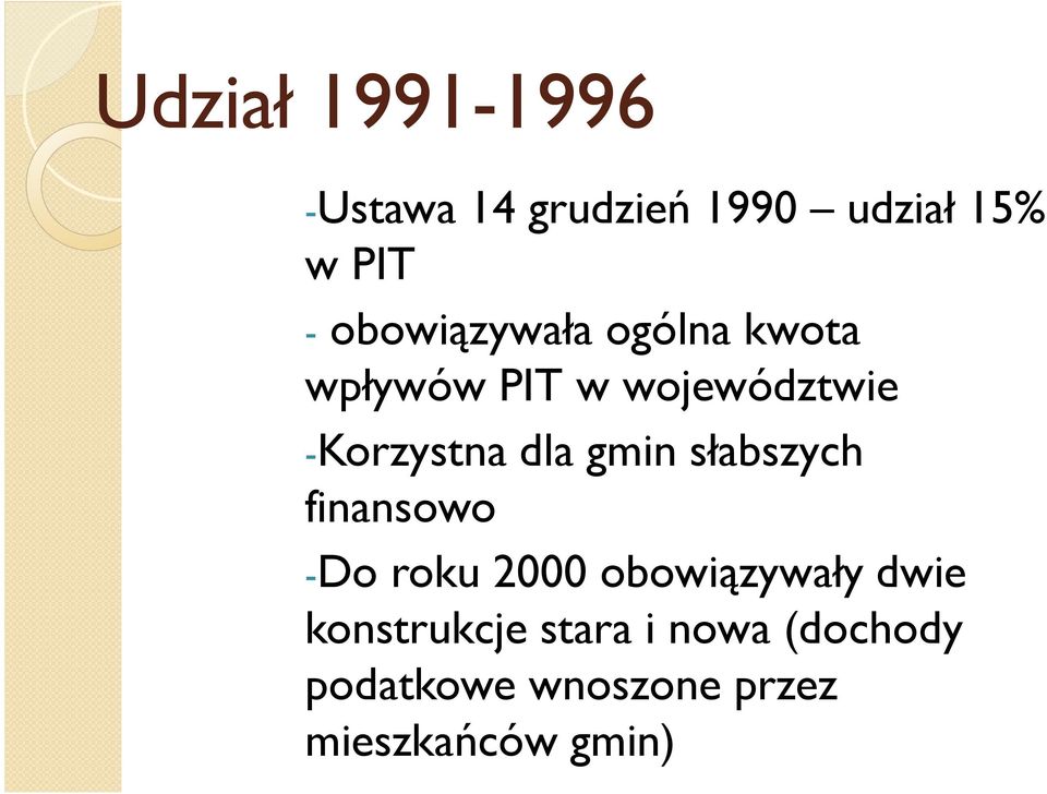 dla gmin słabszych finansowo -Do roku 2000 obowiązywały dwie
