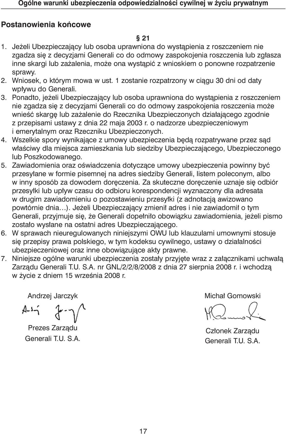 wystàpiç z wnioskiem o ponowne rozpatrzenie sprawy. 2. Wniosek, o którym mowa w ust. 1 zostanie rozpatrzony w ciàgu 30