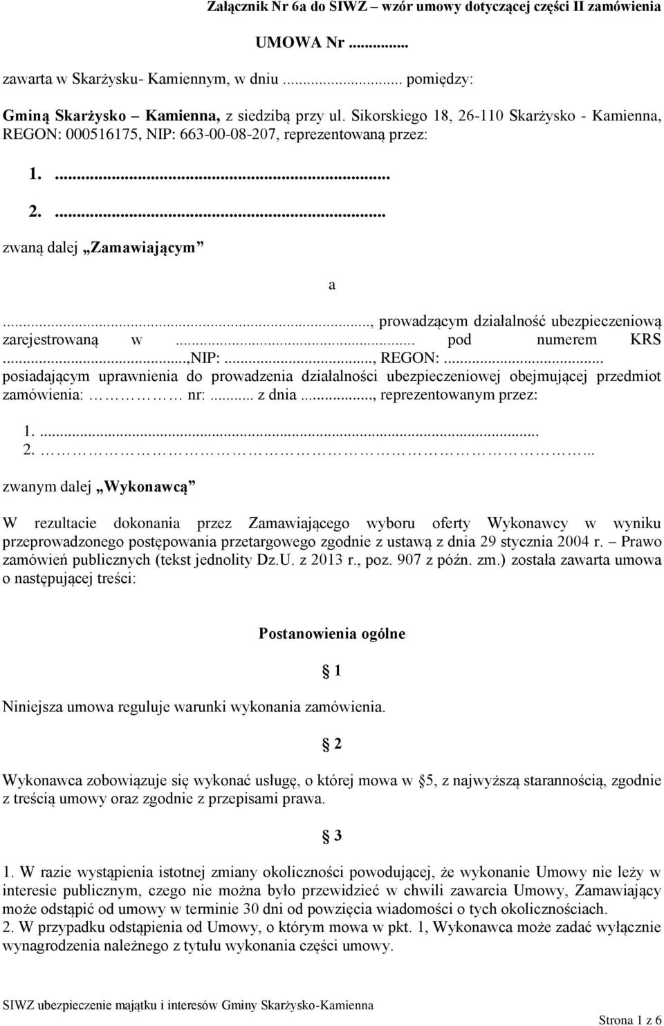 .., prowadzącym działalność ubezpieczeniową zarejestrowaną w... pod numerem KRS...,NIP:..., REGON:.