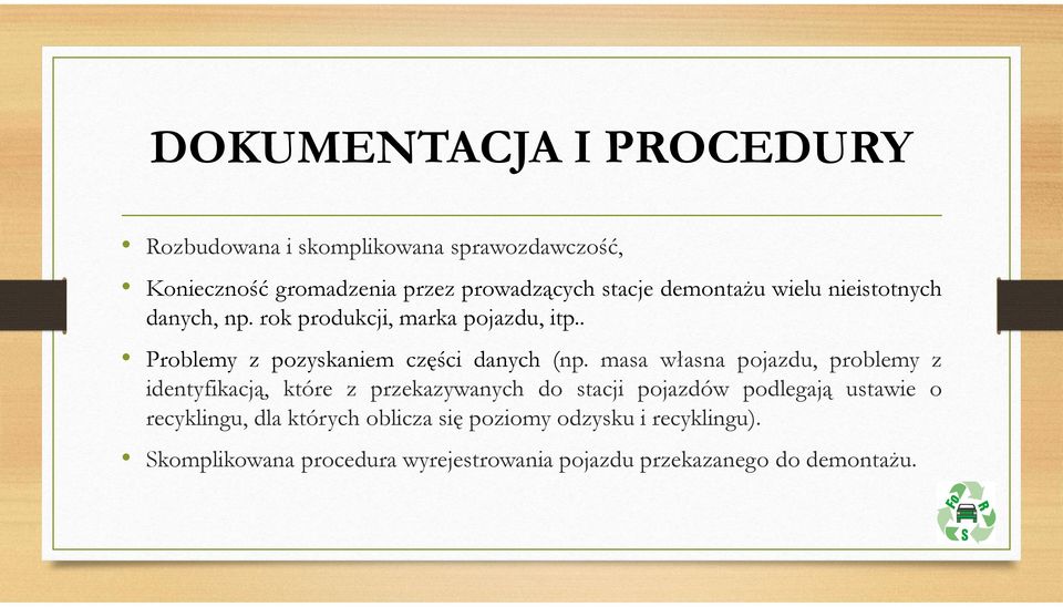 masa własna pojazdu, problemy z identyfikacją, które z przekazywanych do stacji pojazdów podlegają ustawie o recyklingu,