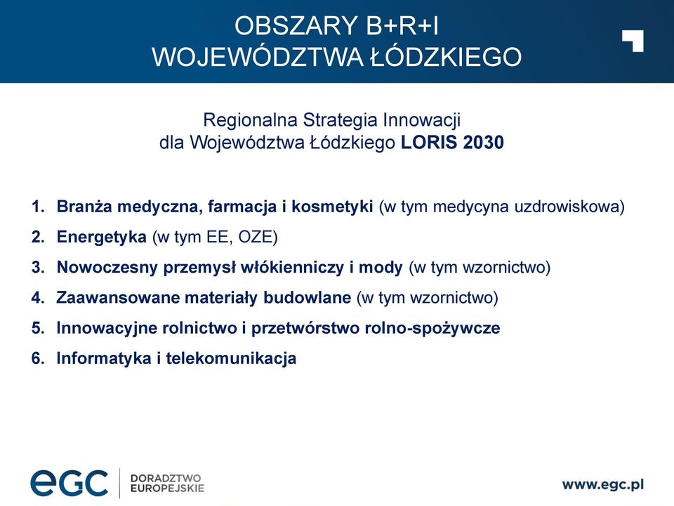 Nowoczesny przemysł włókienniczy i mody (w tym wzornictwo) 4.