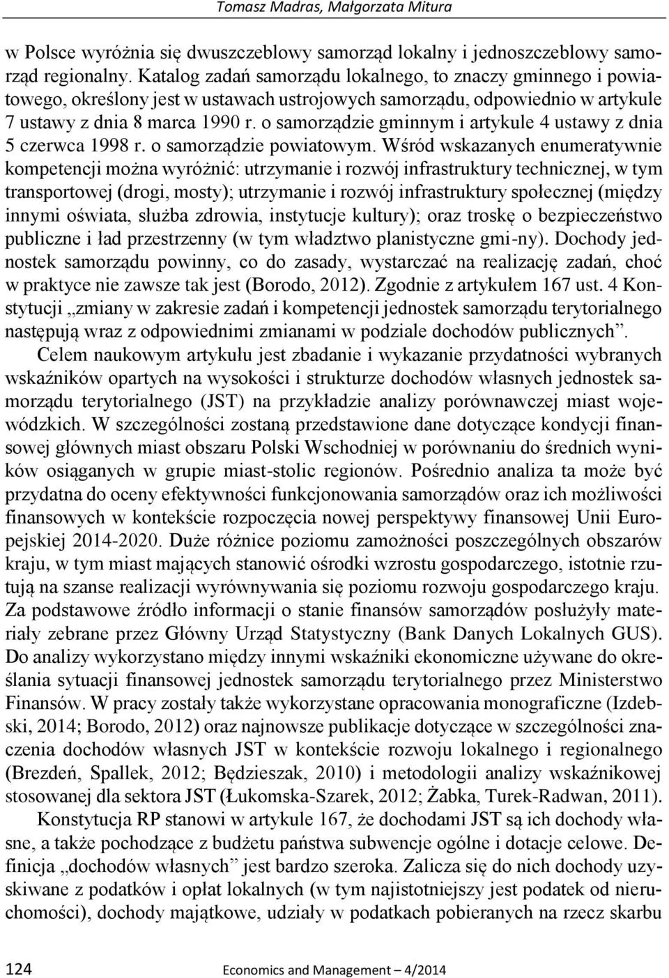 o samorządzie gminnym i artykule 4 ustawy z dnia 5 czerwca 1998 r. o samorządzie powiatowym.