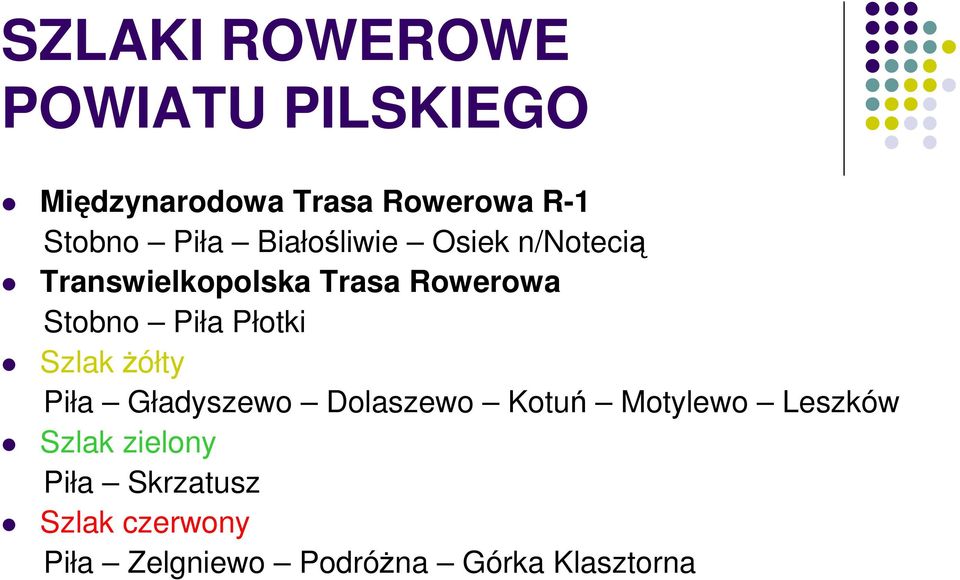 Piła Płotki Szlak Ŝółty Piła Gładyszewo Dolaszewo Kotuń Motylewo Leszków