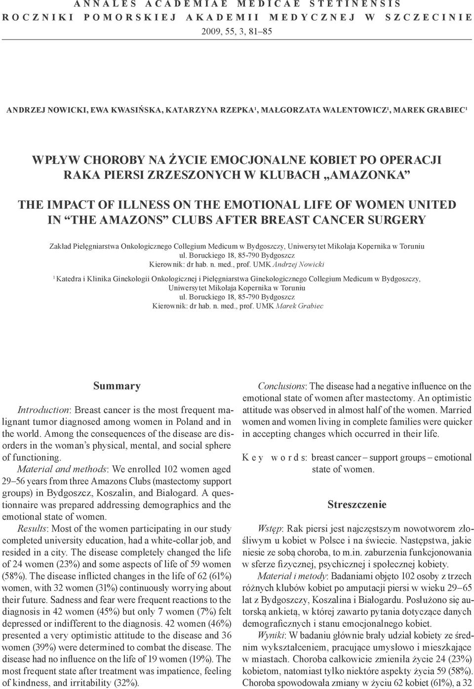 BREAST CANCER SURGERY Zakład Pielęgniarstwa Onkologicznego Collegium Medicum w Bydgoszczy, Uniwersytet Mikołaja Kopernika w Toruniu ul. Boruckiego 18, 85-790 Bydgoszcz Kierownik: dr hab. n. med.