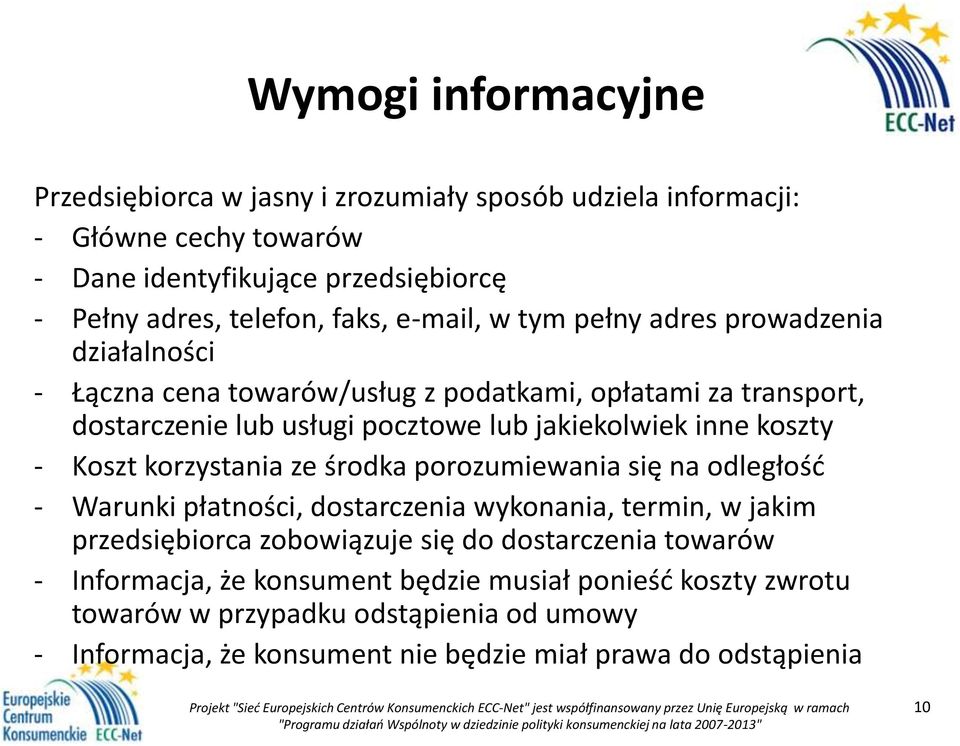 koszty - Koszt korzystania ze środka porozumiewania się na odległość - Warunki płatności, dostarczenia wykonania, termin, w jakim przedsiębiorca zobowiązuje się do