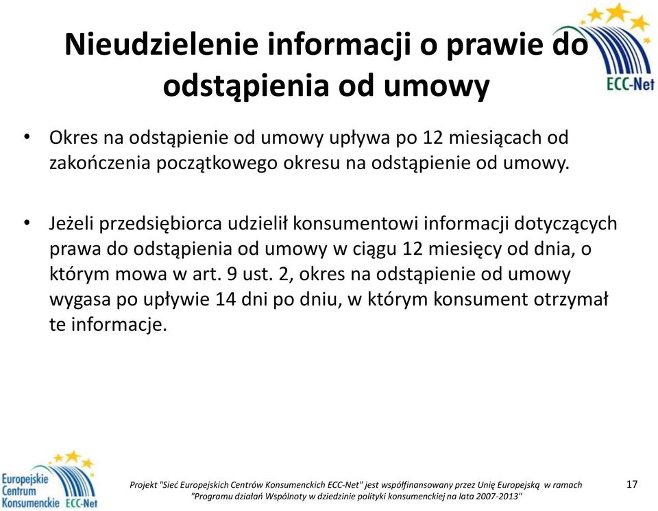 Jeżeli przedsiębiorca udzielił konsumentowi informacji dotyczących prawa do odstąpienia od umowy w ciągu 12