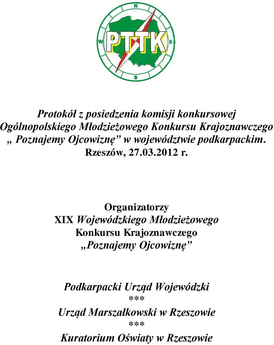 Organizatorzy XIX Wojewódzkiego Młodzieżowego Konkursu Krajoznawczego Poznajemy