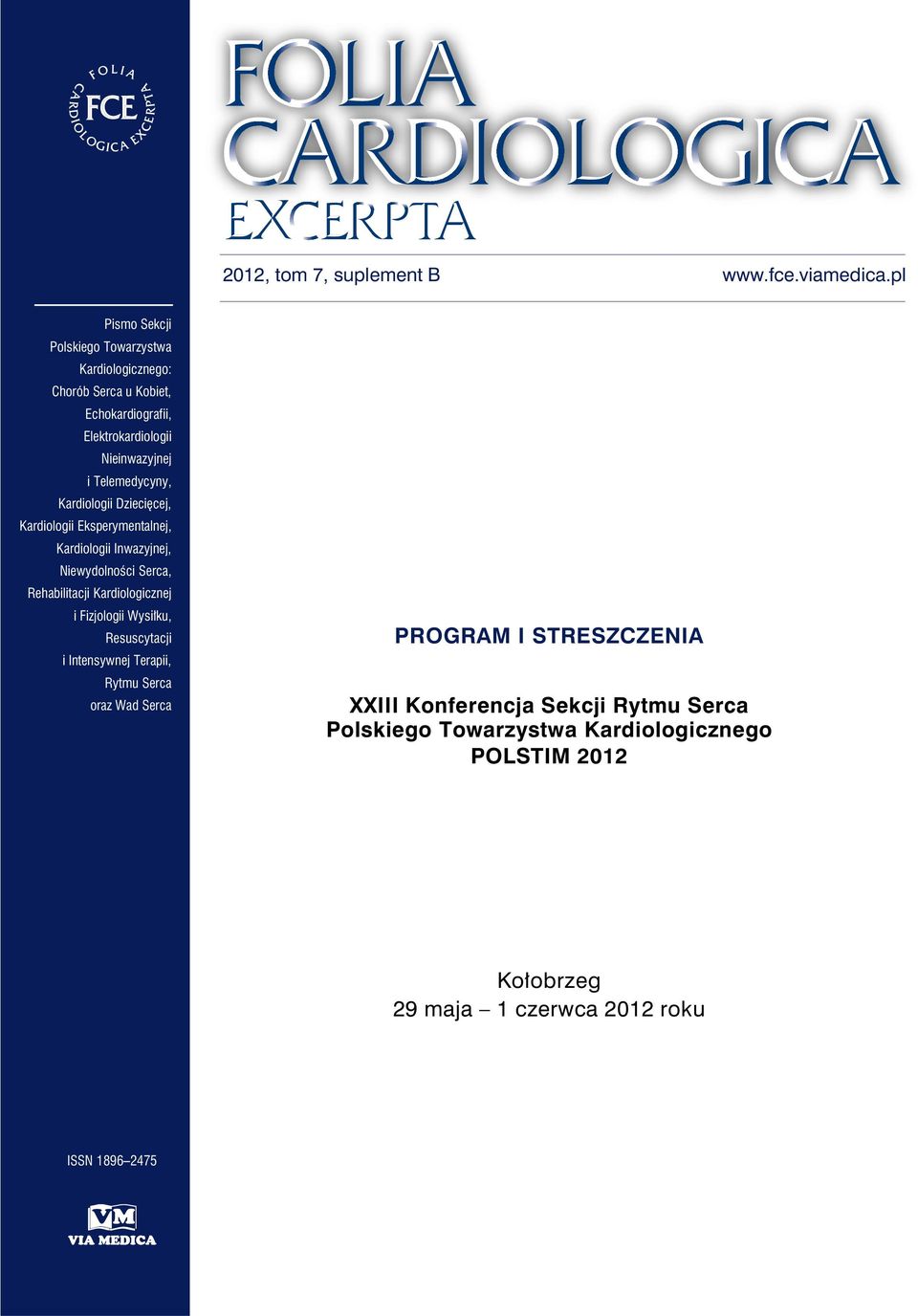 Niewydolności Serca, Rehabilitacji Kardiologicznej i Fizjologii Wysiłku, Resuscytacji i Intensywnej Terapii, Rytmu Serca oraz Wad Serca