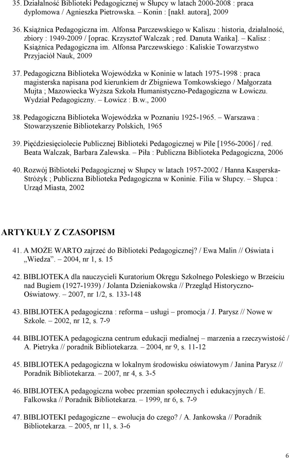 Alfonsa Parczewskiego : Kaliskie Towarzystwo Przyjaciół Nauk, 2009 37.
