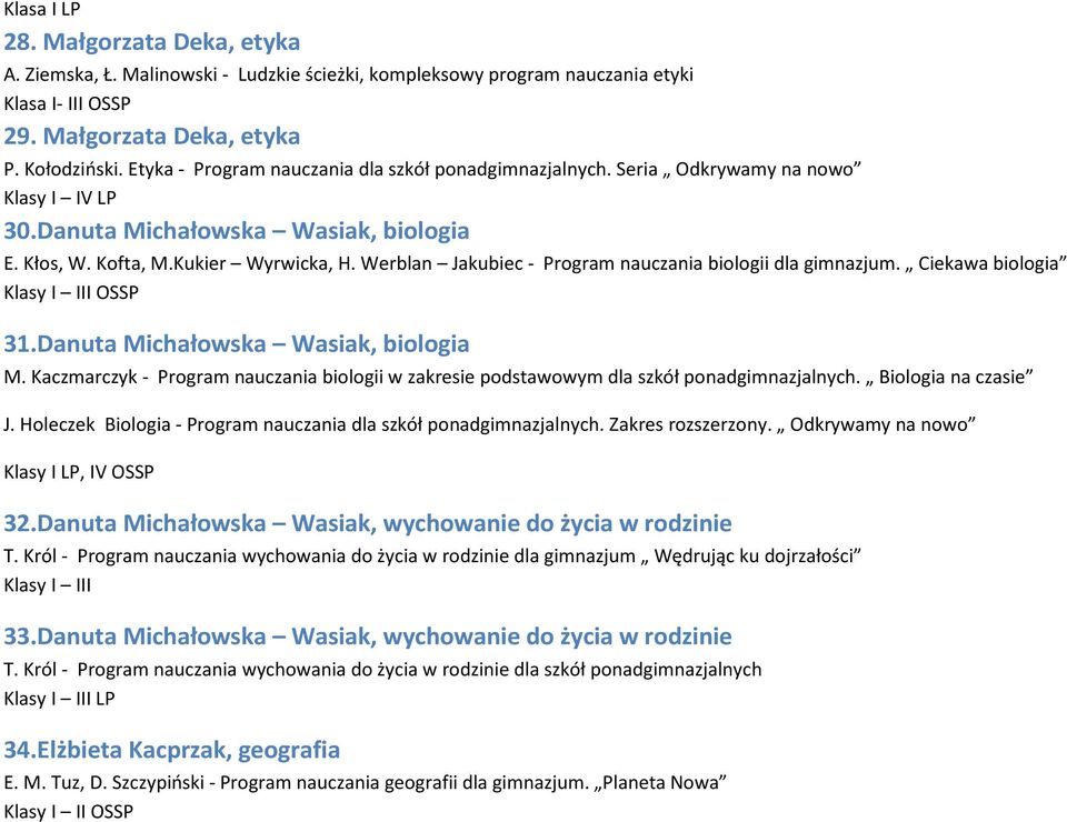 Werblan Jakubiec - Program nauczania biologii dla gimnazjum. Ciekawa biologia 31.Danuta Michałowska Wasiak, biologia M.