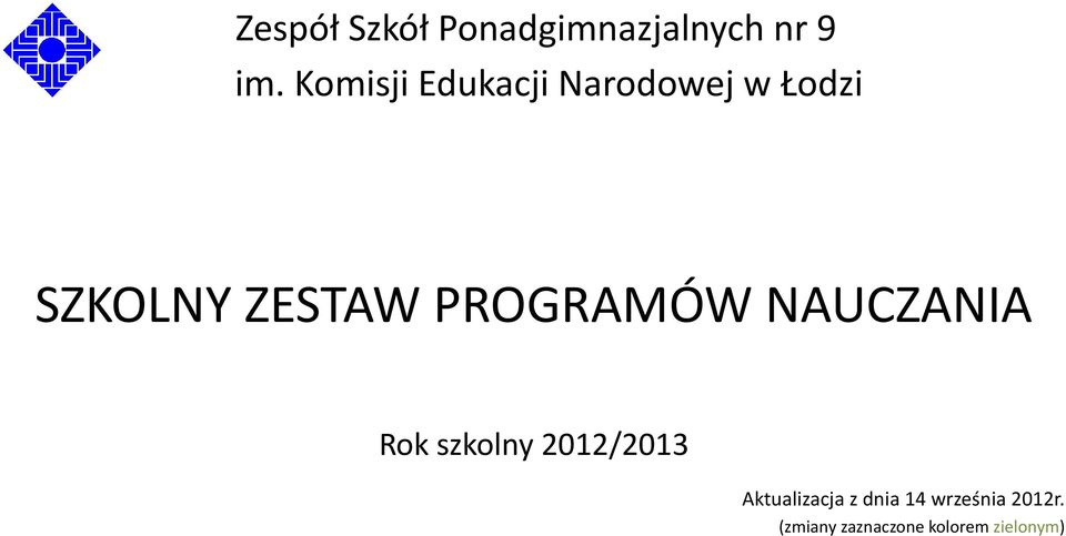 PROGRAMÓW NAUCZANIA Rok szkolny 2012/2013