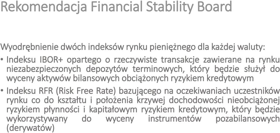 ryzykiem kredytowym Indeksu RFR (Risk Free Rate) bazującego na oczekiwaniach uczestników rynku co do kształtu i położenia krzywej