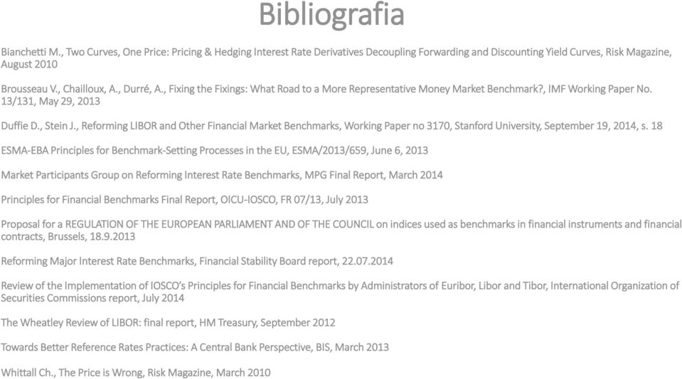 , Reforming LIBOR and Other Financial Market Benchmarks, Working Paper no 3170, Stanford University, September 19, 2014, s.