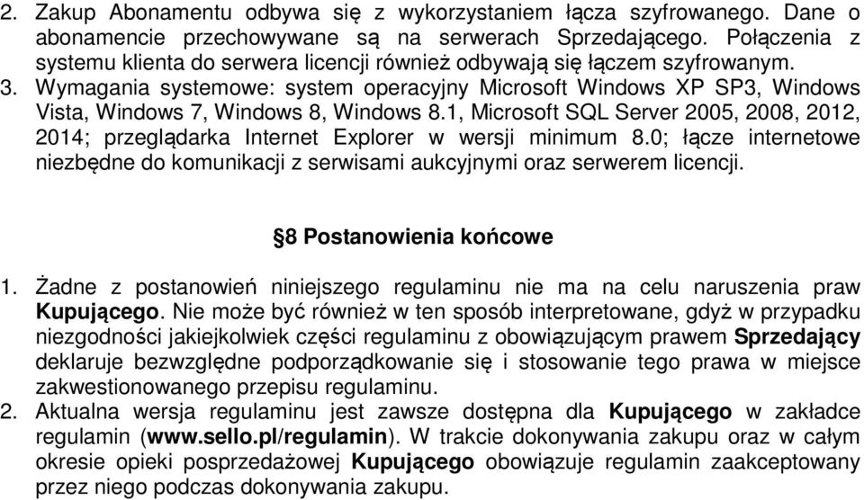 Wymagania systemowe: system operacyjny Microsoft Windows XP SP3, Windows Vista, Windows 7, Windows 8, Windows 8.