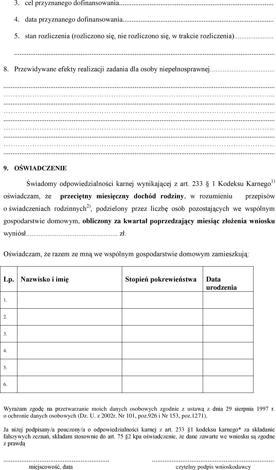 233 1 Kodeksu Karnego 1) oświadczam, że przeciętny miesięczny dochód rodziny, w rozumieniu przepisów o świadczeniach rodzinnych 2), podzielony przez liczbę osób pozostających we wspólnym