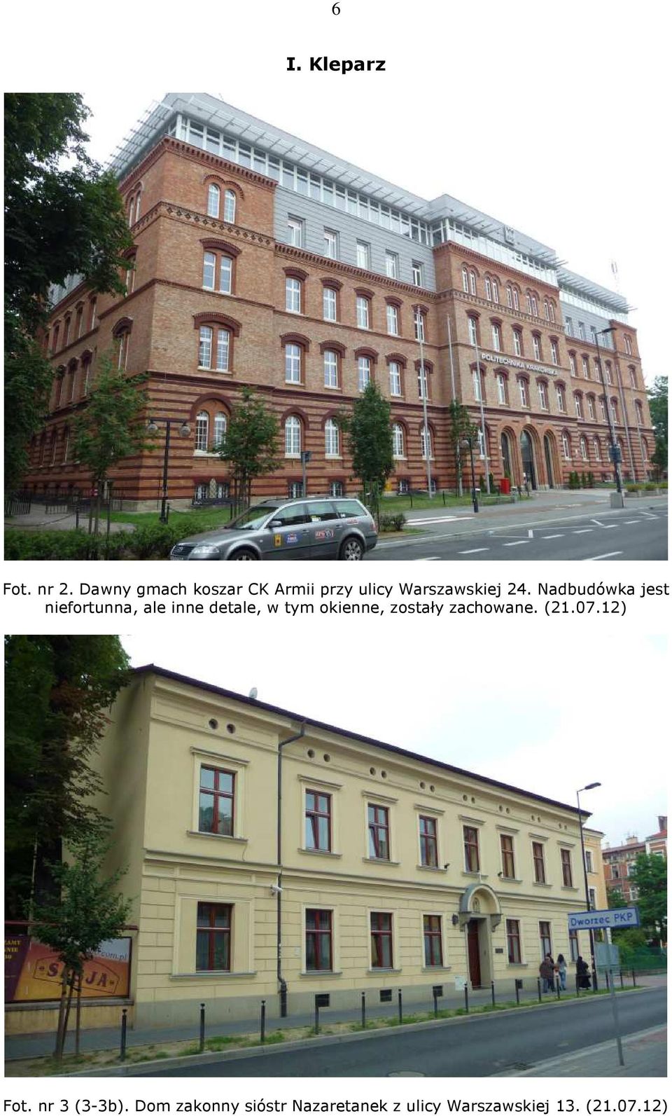 Nadbudówka jest niefortunna, ale inne detale, w tym okienne,