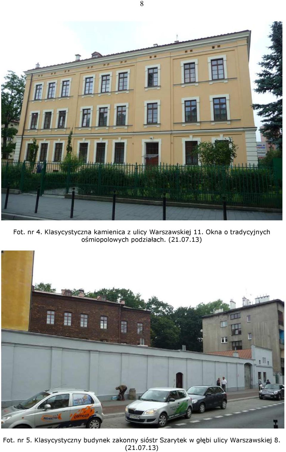 Okna o tradycyjnych ośmiopolowych podziałach. (21.07.