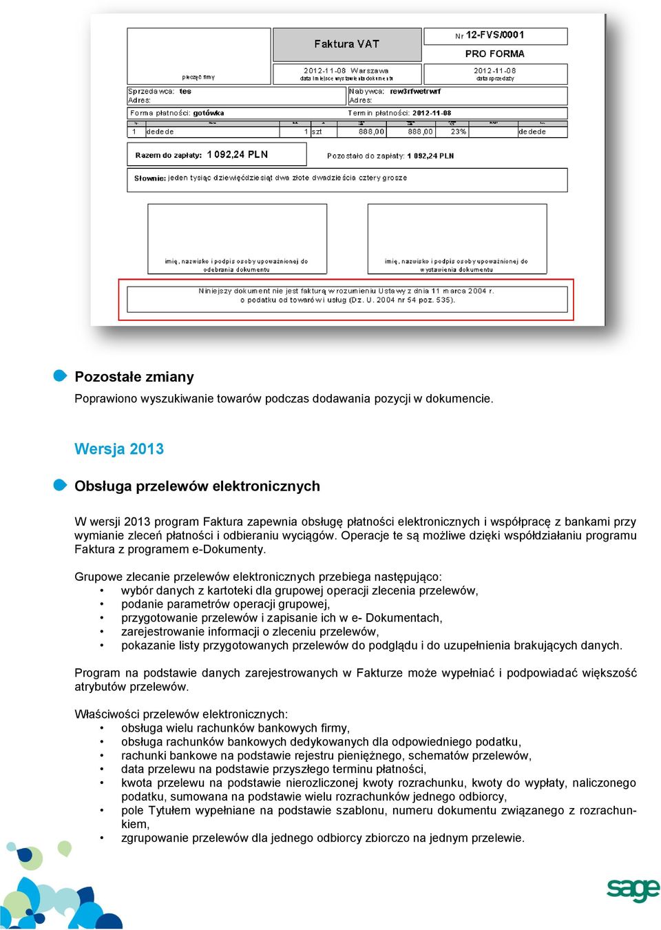 Operacje te są możliwe dzięki współdziałaniu programu Faktura z programem e-dokumenty.