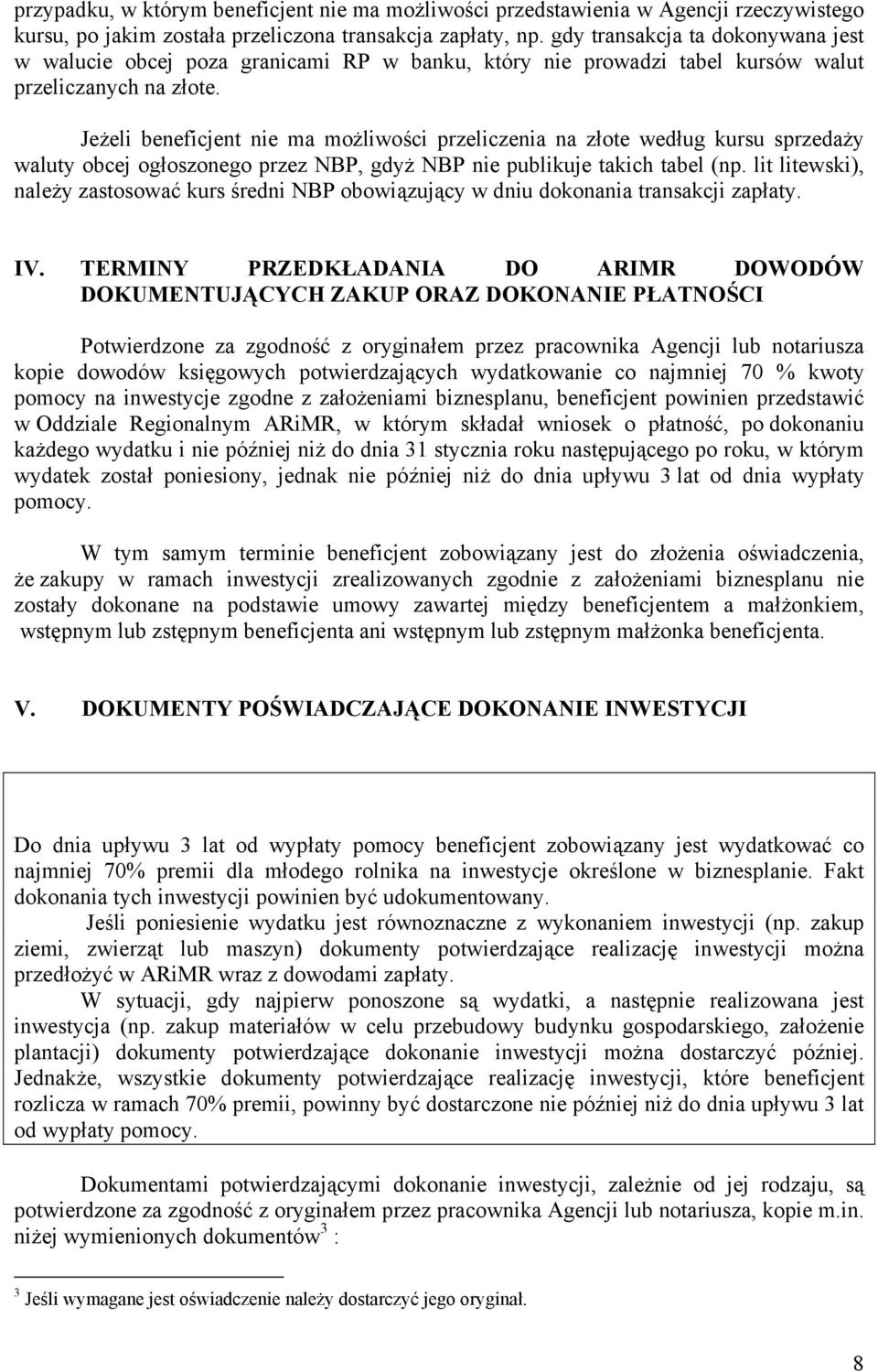 Jeżeli beneficjent nie ma możliwości przeliczenia na złote według kursu sprzedaży waluty obcej ogłoszonego przez NBP, gdyż NBP nie publikuje takich tabel (np.