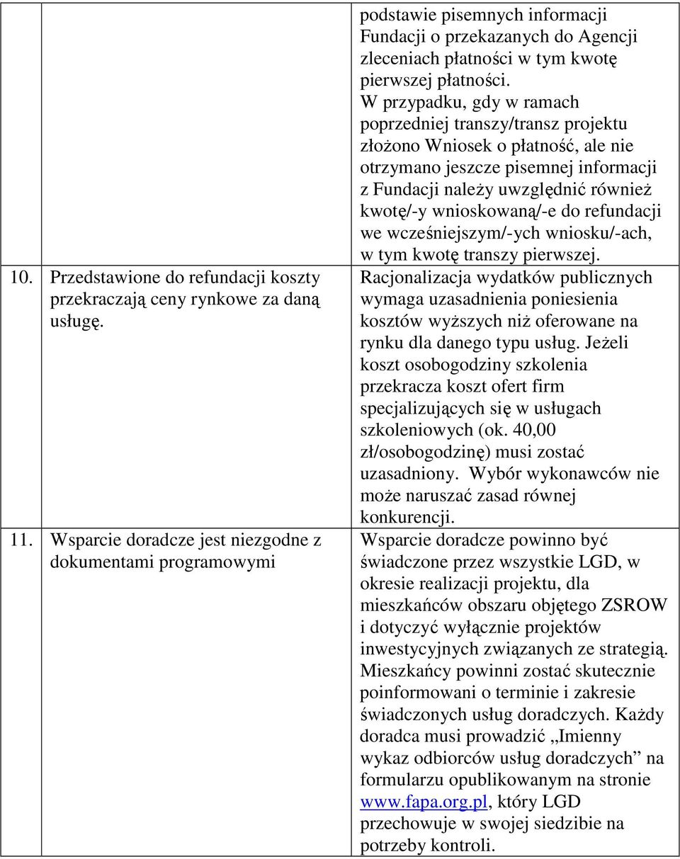 W przypadku, gdy w ramach poprzedniej transzy/transz projektu złoŝono Wniosek o płatność, ale nie otrzymano jeszcze pisemnej informacji z Fundacji naleŝy uwzględnić równieŝ kwotę/-y wnioskowaną/-e do