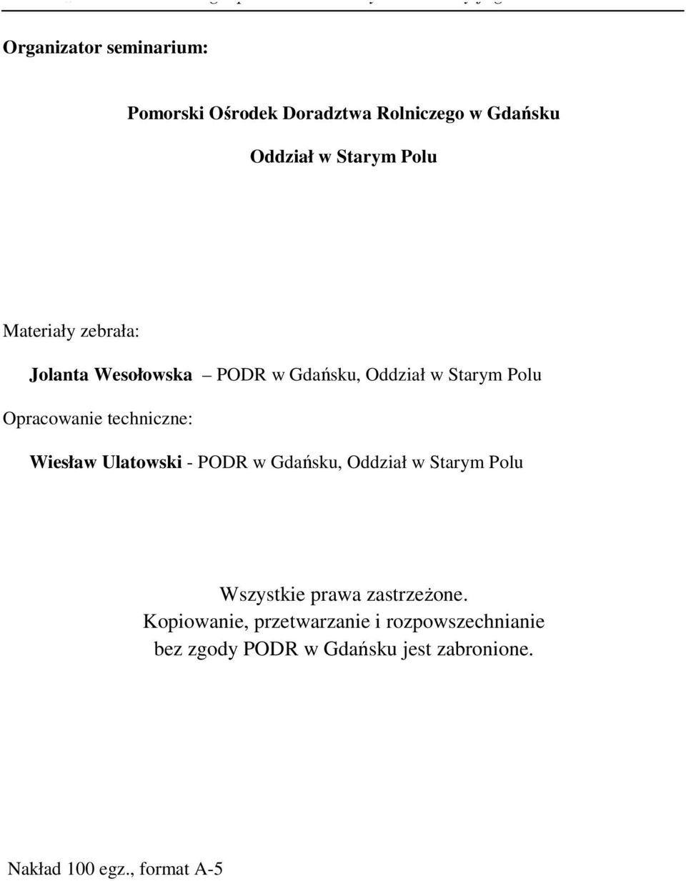 Wiesław Ulatowski - PODR w Gdańsku, Oddział w Starym Polu Wszystkie prawa zastrzeżone.