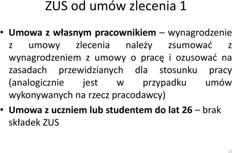 zasadach przewidzianych dla stosunku pracy (analogicznie jest w przypadku umów