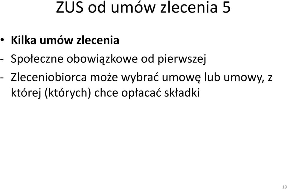 pierwszej - Zleceniobiorca może wybrać