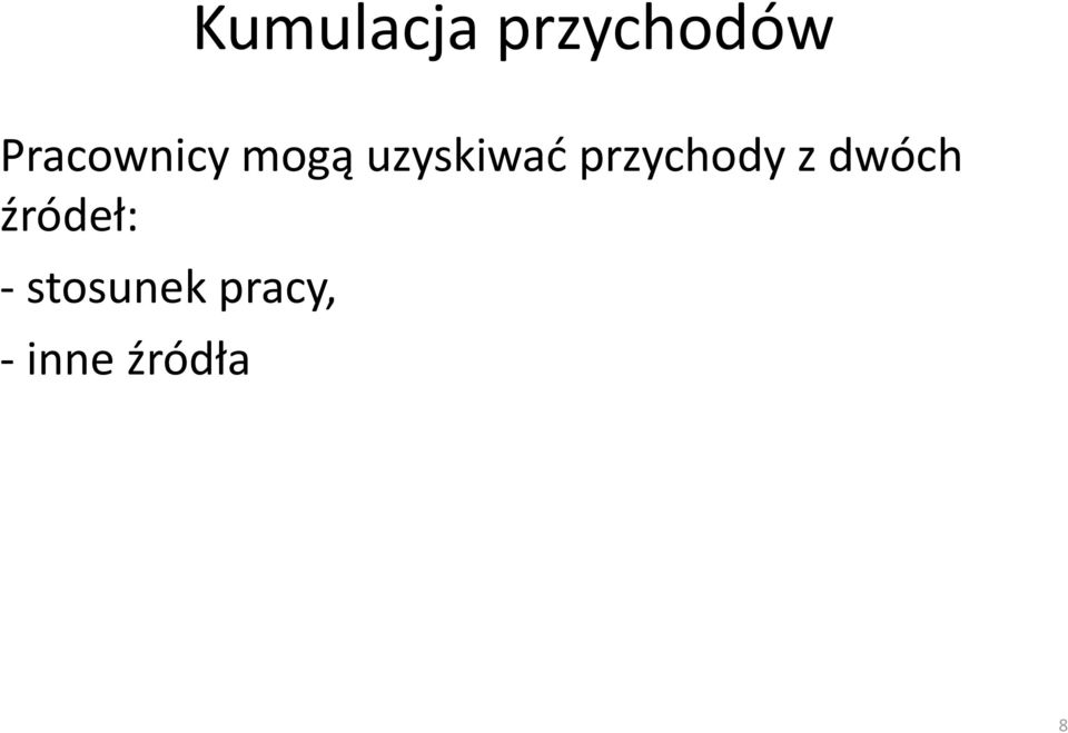 przychody z dwóch źródeł: