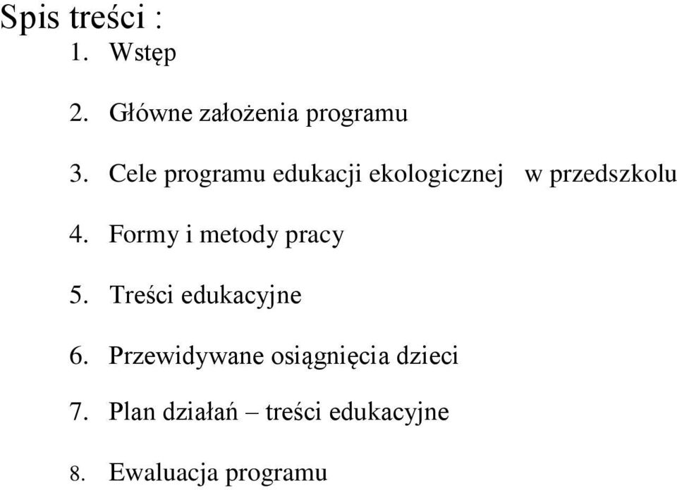 Formy i metody pracy 5. Treści edukacyjne 6.