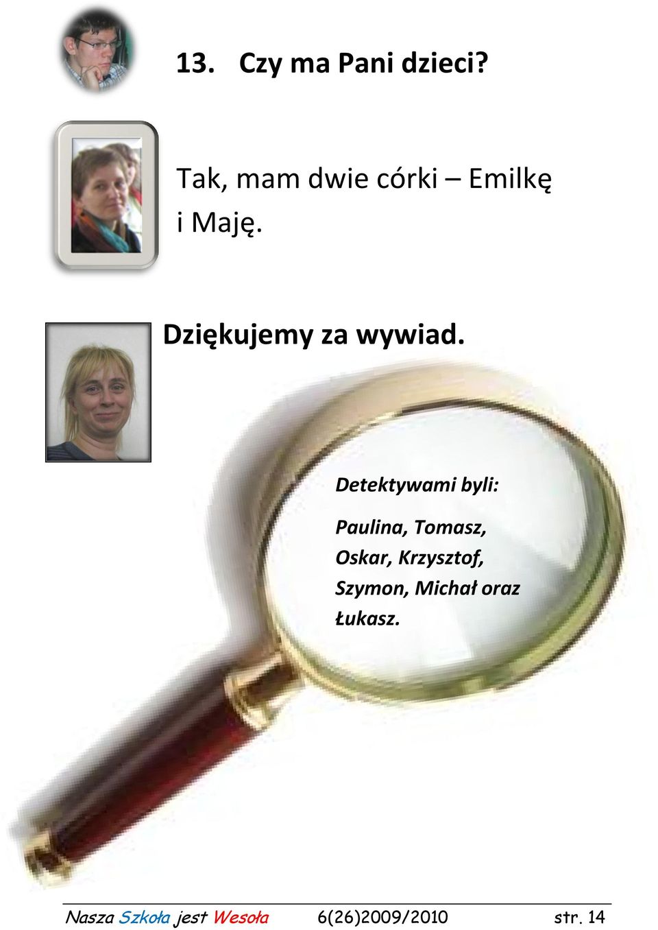 Dziękujemy za wywiad.