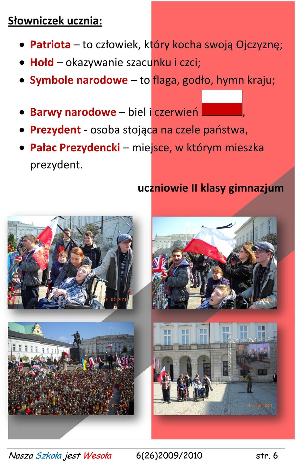 czerwieo, Prezydent - osoba stojąca na czele paostwa, Pałac Prezydencki miejsce, w