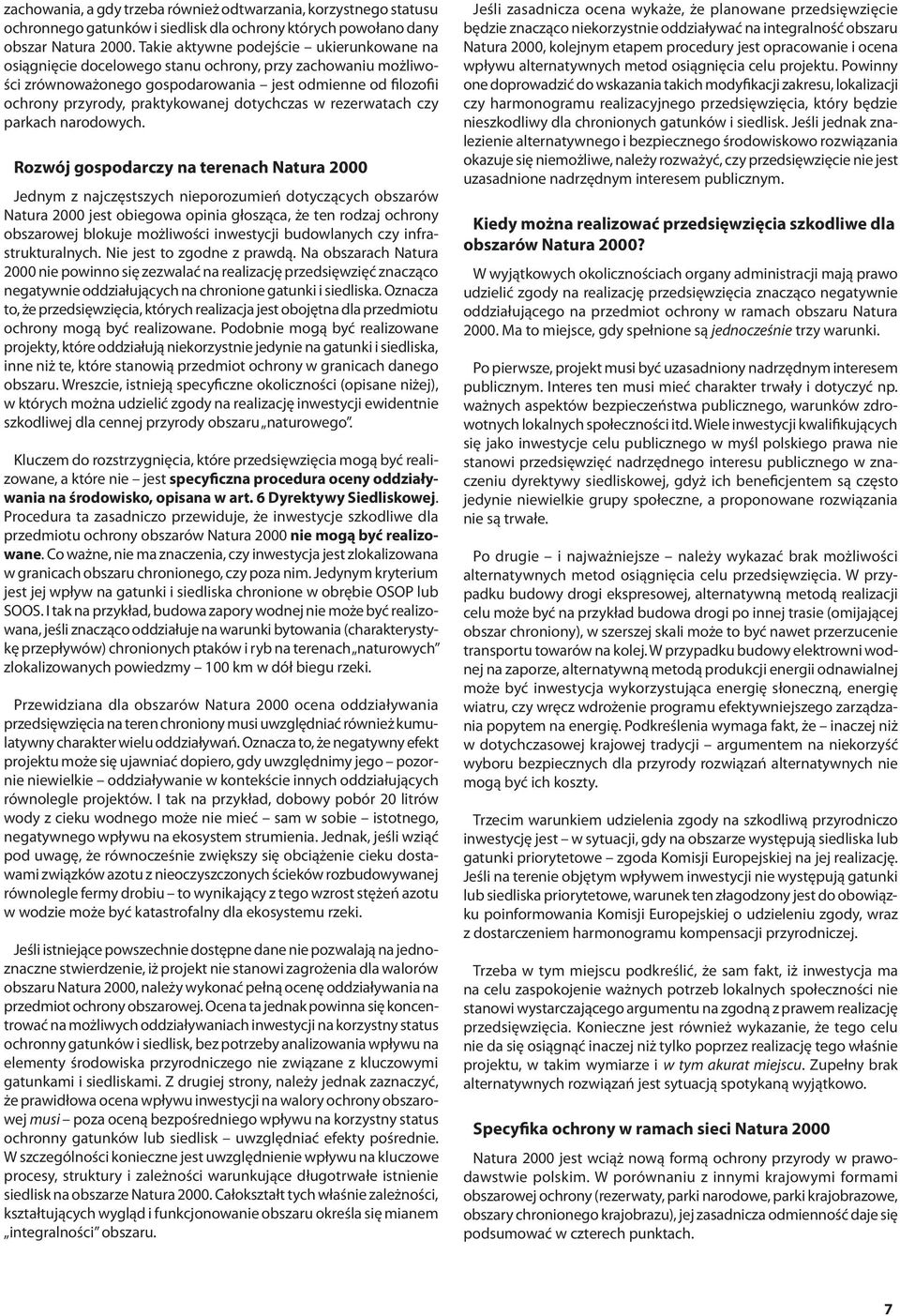 dotychczas w rezerwatach czy parkach narodowych.