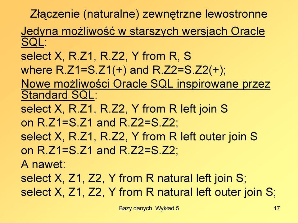 Z1, R.Z2, Y from R left join S on R.Z1=S.Z1 and R.Z2=S.